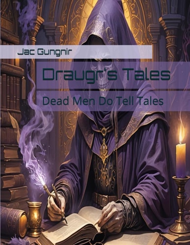 Draugr's Tales Dead Men Do Tell Tales