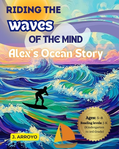 Riding the Waves of the Mind Alex's Ocean Story