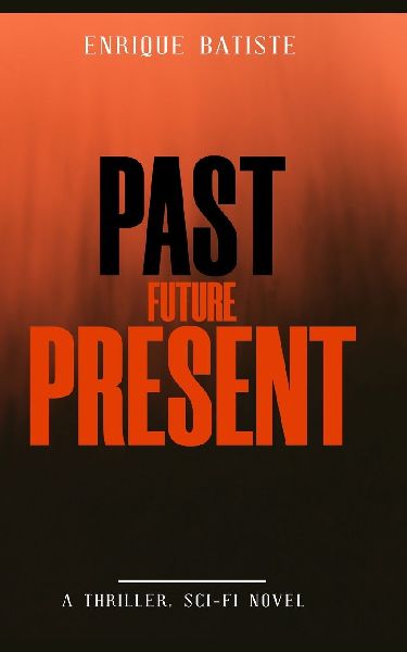 Past, Future, Present