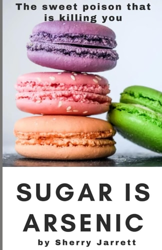Sugar Is Arsenic The Sweet Poison That Is Killing You
