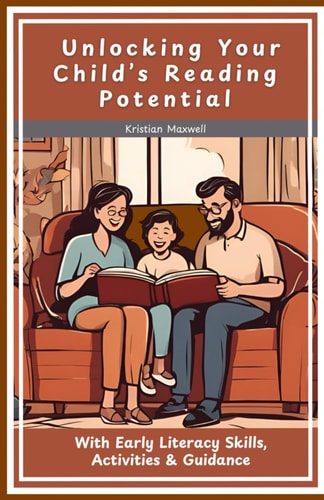 Unlocking Your Child's Reading Potential With Early Literacy Skills, Activities & Guidance