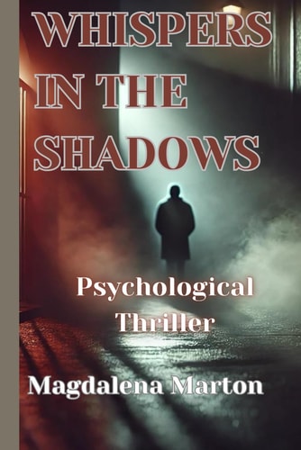 Whispers in the Shadows "In the Darkest Corners, Even the Hunter Becomes the Prey."
