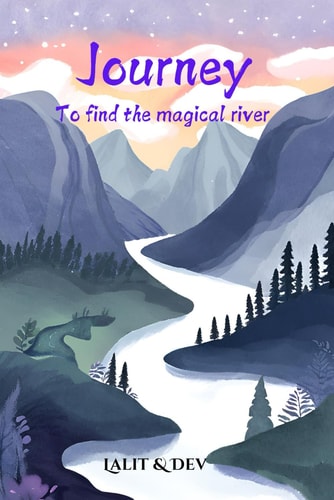 Journey to Find the Magical River Freddy's Magical and Adventurous Journey to Find the Magical River