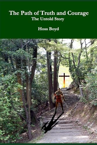 The Path of Truth and Courage The Untold Story