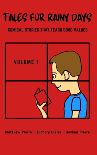 Tales For Rainy Days Volume 1 Comical Stories that Teach Good Values