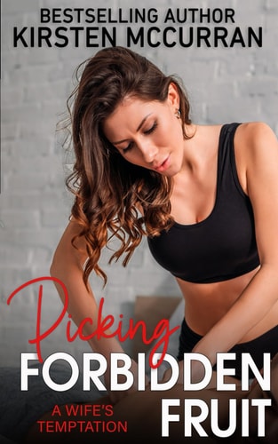 Picking Forbidden Fruit A Wife's Temptation