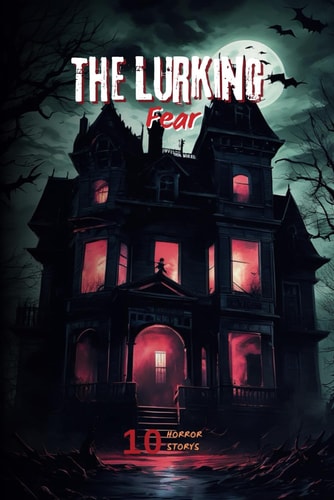 The Lurking Fear Horror Story Book, 10 Different Story's.