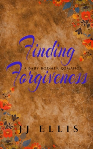 Finding Forgiveness A Baby Boomer Romance