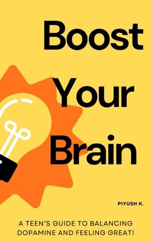 Boost Your Brain A Teen's Guide to Balancing Dopamine and Feeling Great!