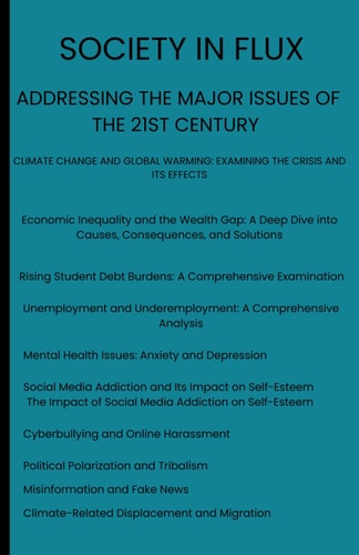 Society in Flux Addressing the Major Issues of the 21st Century