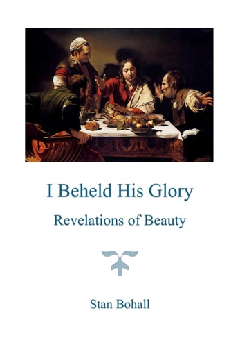 I Beheld His Glory Revelations of Beauty