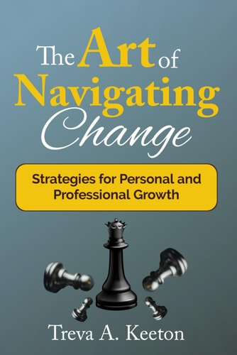 The Art of Navigating Change Strategies for Personal and Professional Growth