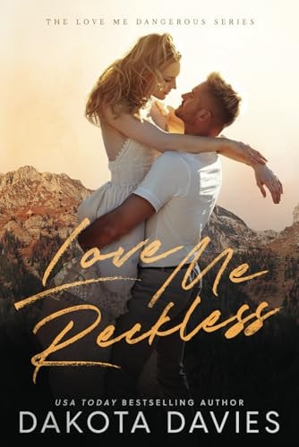 Love Me Reckless A Small Town Opposites Attract Romance
