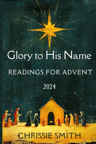 GLORY TO HIS NAME Readings for Advent