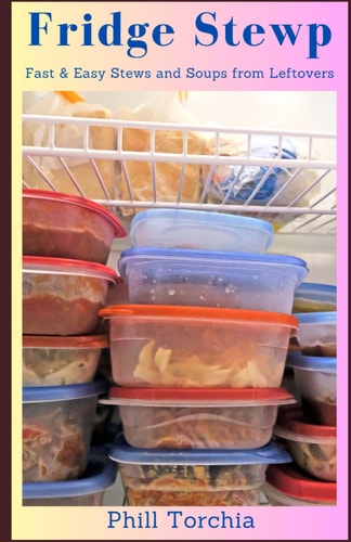 Fridge Stewp Fast & Easy Stews and Soups from Leftovers