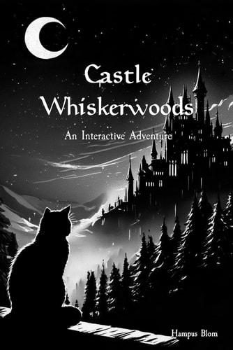 Castle Whiskerwood An Interactive Adventure