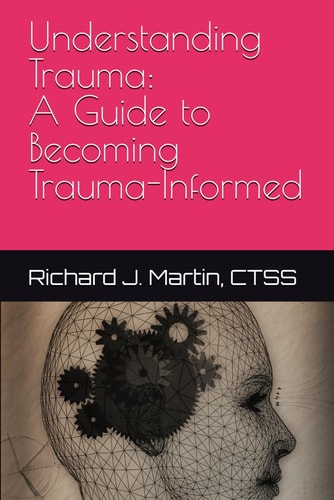 Understanding Trauma A Guide to Becoming Trauma-Informed