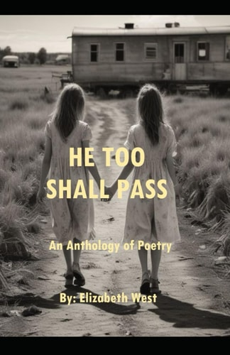 He Too Shall Pass An Anthology of Poems