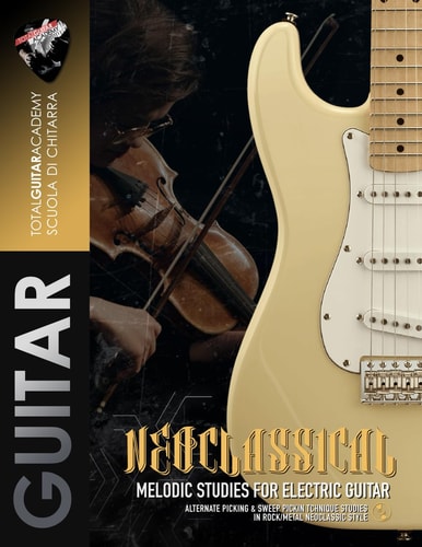 Neoclassical Melodic Studies for Electric Guitar: Alternate Picking & Sweep Picking Technique Studies in Rock/Metal Neoclassical Style