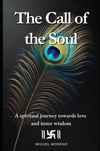 The Call of the Soul A Spiritual Journey Towards Love and Inner Wisdom