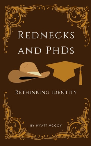 Rednecks and PhDs Rethinking Identity