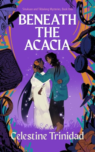 Beneath the Acacia Sinukuan and Tikbalang Mysteries Book One