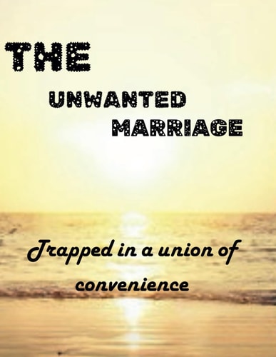 The Unwanted Marriage Trapped in a Union of Convenience