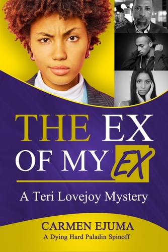 The Ex of My Ex A Teri Lovejoy Romance Mystery
