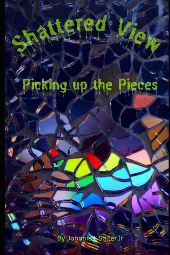 Shattered Views Picking Up the Pieces