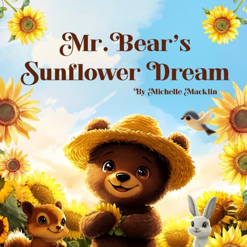 Mr. Bear's Sunflower Dream A Heartwarming Tale of Friendship