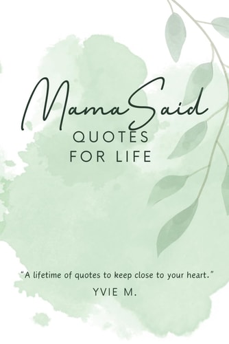 Mama Said Quotes For Life