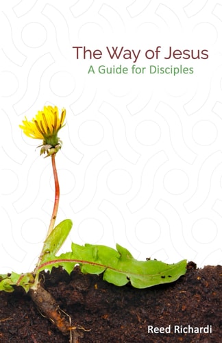 The Way of Jesus A Guide for Disciples