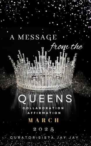 A Message From the Queens-March 2025 All Female Affirmation Collaboration Book