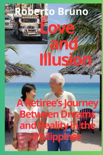 Love and Illusion A Retiree's Journey Between Dreams and Reality in the Philippines