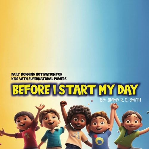 Before I Start My Day Daily Morning Motivation for Kids with Supernatural Powers