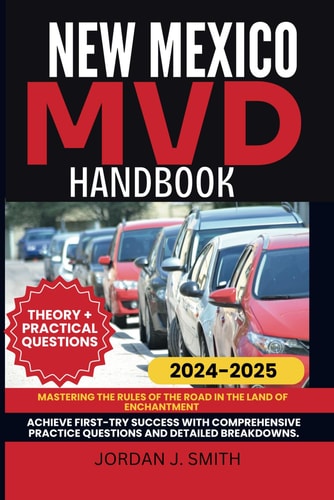 New Mexico MVD Handbook Mastering the Rules of the Road in the Land of Enchantment