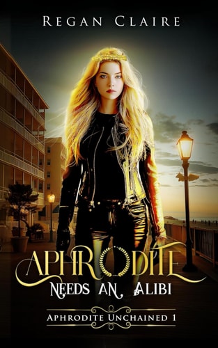 Aphrodite Needs an Alibi Aphrodite Unchained