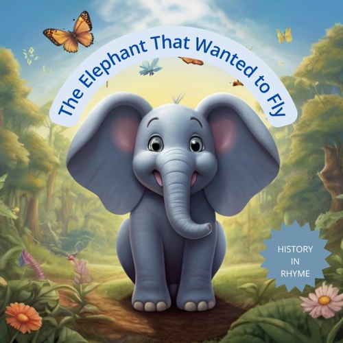The Elephant That Wanted to Fly The Importance of Dreaming and Accepting Who We Are