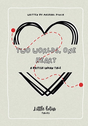 Two Worlds, One Heart A British Indian Tale