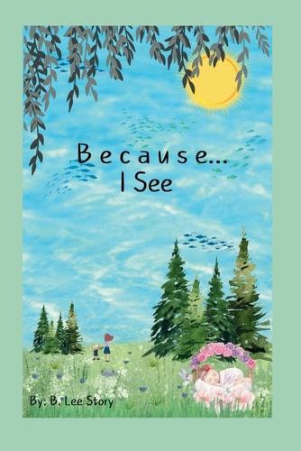 Because... I See
