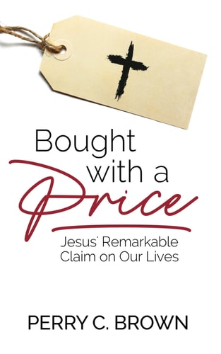 Bought with a Price Jesus' Remarkable Claim on Our Lives
