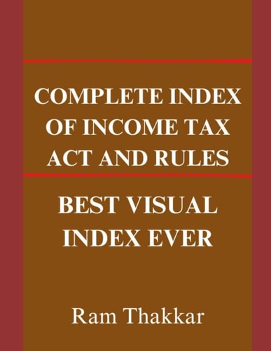 Complete Index of Income Tax Act and Rules Best Visual Index Ever