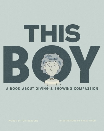 This Boy A Book About Giving & Showing Compassion
