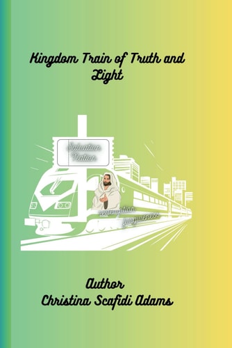 Kingdom Train of Truth and Light A Children's Book