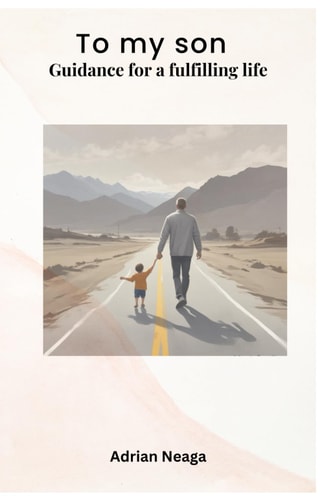 To My Son Guidance for a Fulfilling Life