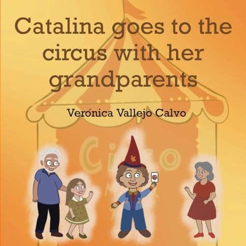 Catalina Goes to the Circus with Her Grandparents