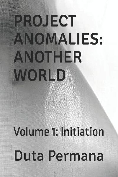Project Anomalies: Another World: Volume 1: Initiation