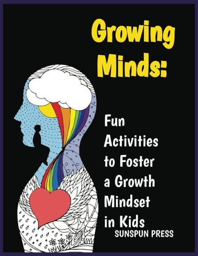 Growing Minds Fun Activities to Foster a Growth Mindset in Kids