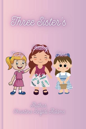 Three Sister's A Children's Book