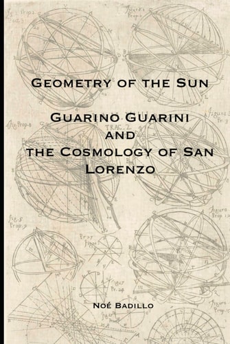 Geometry of the Sun: Guarino Guarini and the Cosmology of San Lorenzo